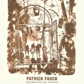 Patrick Fauck: Bilder einer Ausstellung - Druckgrafik